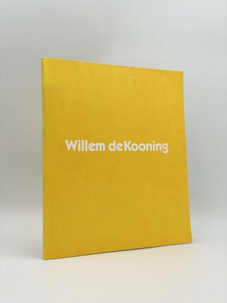 Item #408287 Willem de Kooning: An Exhibition of Paintings. Willem DEKOONING, Klaus KERTESS,...