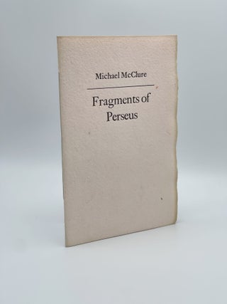 Item #408296 Fragments of Perseus. Michael MCCLURE