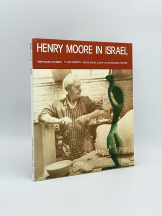 Item #408332 Henry Moore in Israel: Sculpture, Drawings, and Graphics. Henry MOORE, Mathan...