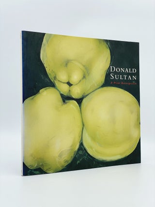 Item #408408 Donald Sultan: A Print Retrospective. Donald SULTAN, artist