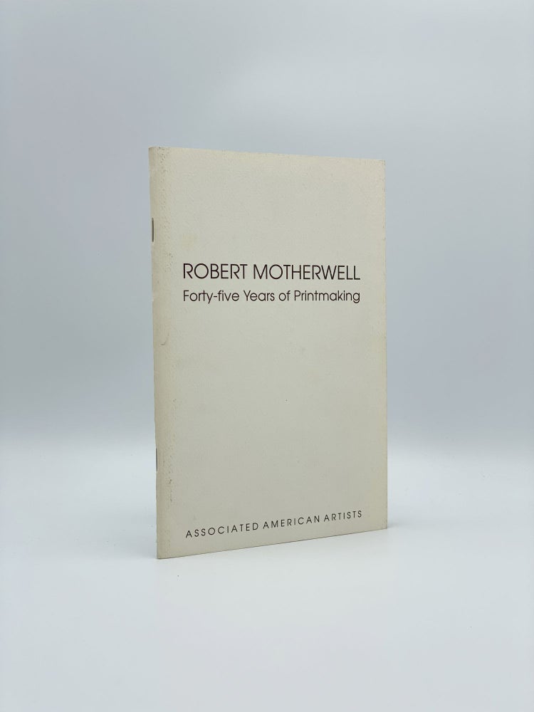 Item #408410 Robert Motherwell: Forty-Five Years of Printmaking. Robert MOTHERWELL, artist.