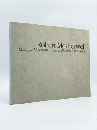 Item #408414 Robert Motherwell: Etchings/Lithographs/Livres Illustrés 1986-1989. Robert...