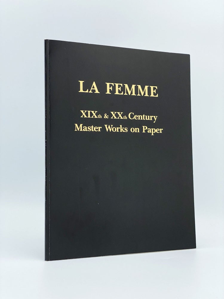 Item #408429 La Femme: XIXth & XXth Century Master Works on Paper. THE ELKON GALLERY.