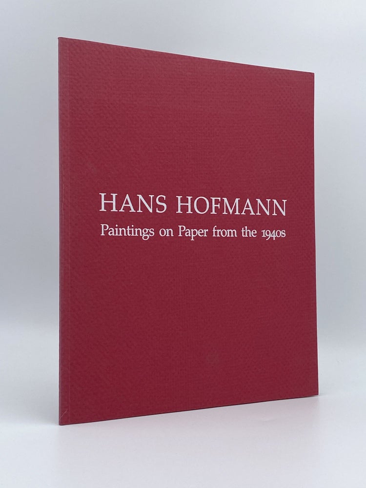 Item #408460 Hans Hofmann: Paintings on Paper from the 1940s. Hans HOFMANN.