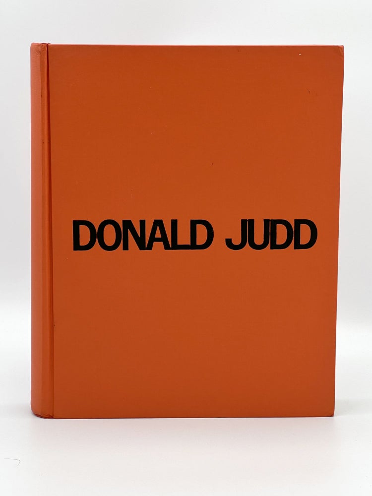 Item #408610 A Catalogue of the Exhibition at the National Gallery of Canada / Catalogue Raisonné of Paintings, Objects and Wood-Blocks 1960-1974. Donald JUDD, Brydon SMITH, curator.