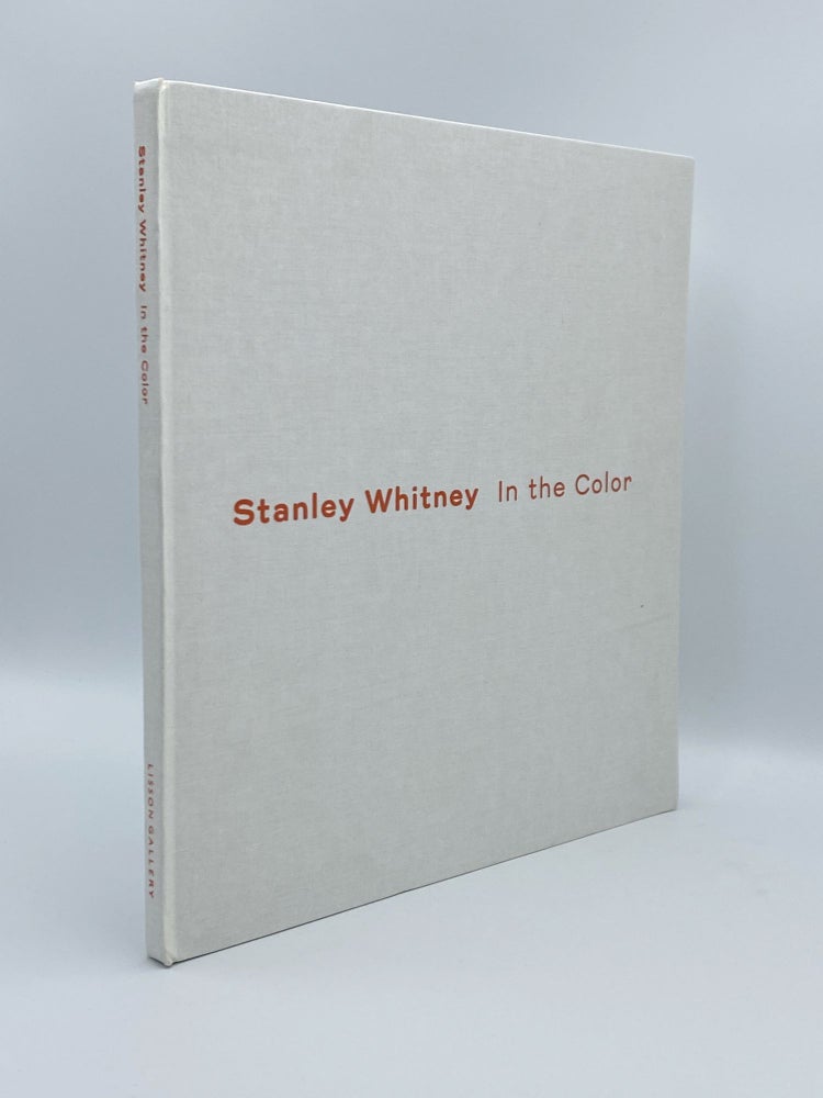 Item #408677 Stanley Whitney: In the Color. Stanley WHITNEY, Adrianna CAMPBELL, artist, text by.