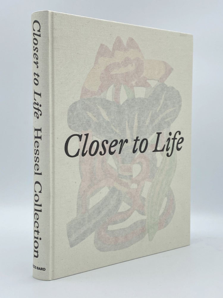 Item #408681 Closer to Life: Drawings and Works on Paper in the Marieluise Hessel Collection. Tom ECCLES, Amy ZION.