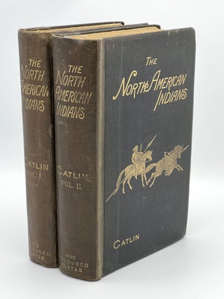 Item #408689 The Manners, Customs, and Condition of the North American Indians. George CATLIN