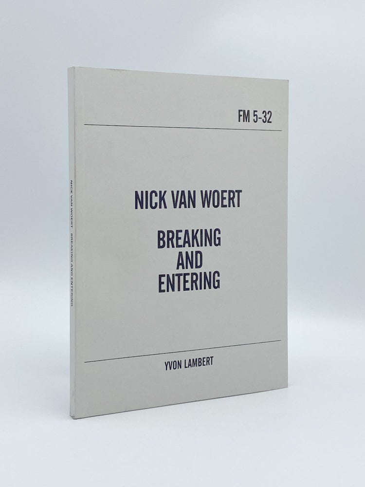 Item #408712 Nick van Woert: Breaking and Entering. Nick VAN WOERT.
