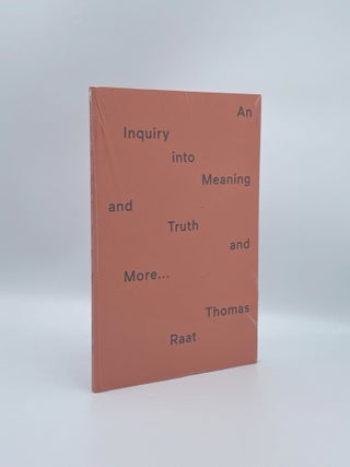 Item #408777 An Inquiry Into Meaning and Truth and More: Thomas Raat. Thomas RAAT, Edwin VAN...