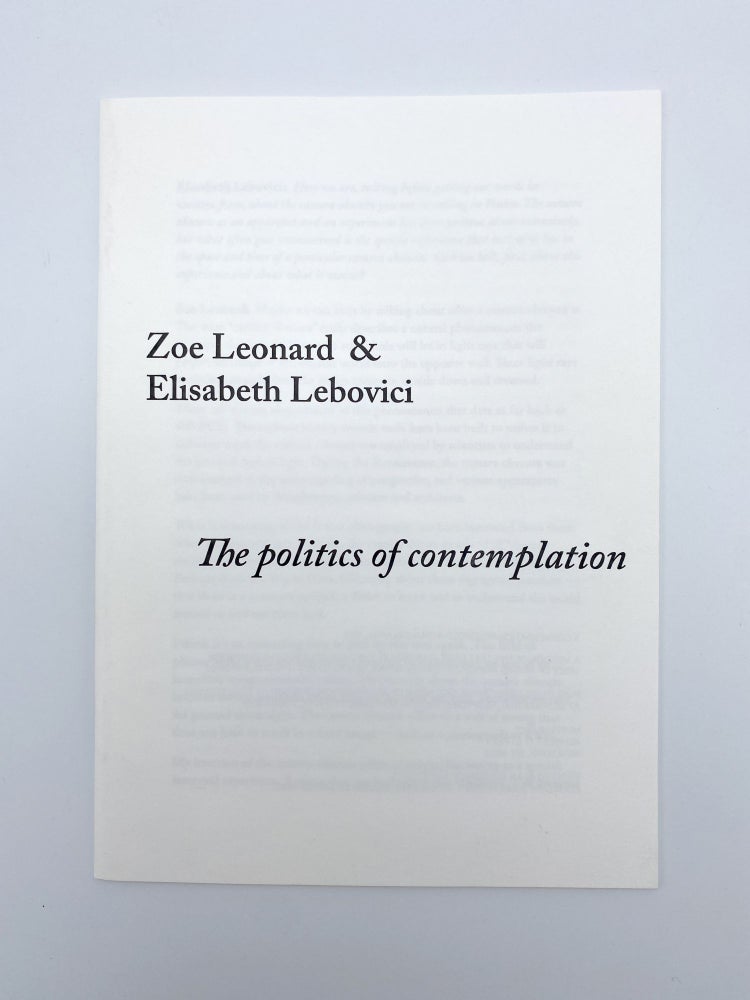 Item #408872 Zoe Leonard & Elisabeth Lebovici: The Politics of Contemplation; Elisabeth Lebovici: From There to Back Again. Zoe LEONARD, Elisabeth LEBOVICI.