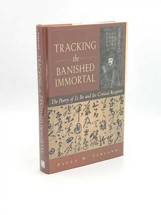 Item #408886 Tracking the Banished Immortal: The Poetry of Li Bo and Its Critical Reception....