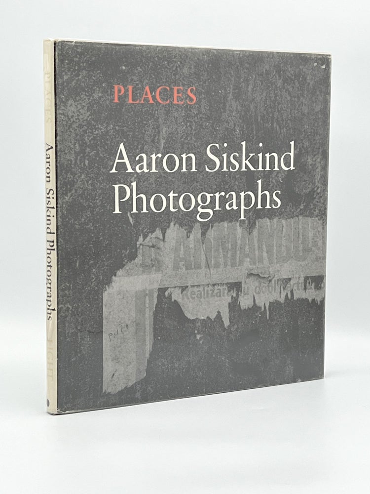 Item #408999 Places: Aaron Siskind Photographs. Aaron SISKIND.