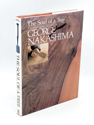 Item #409042 The Soul of a Tree. A Woodworker's Reflections. George NAKASHIMA