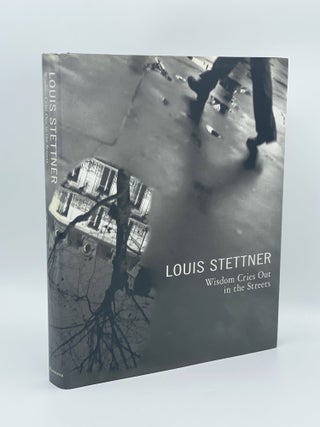Item #409112 Wisdom Cries Out in the Streets. Louis STETTNER
