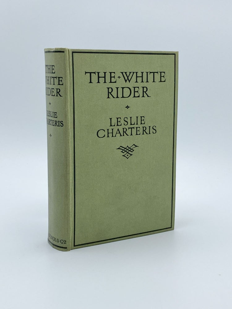 Item #409154 The White Rider. Leslie CHARTERIS, pseud. of Leslie Charles Bowyer Yin.