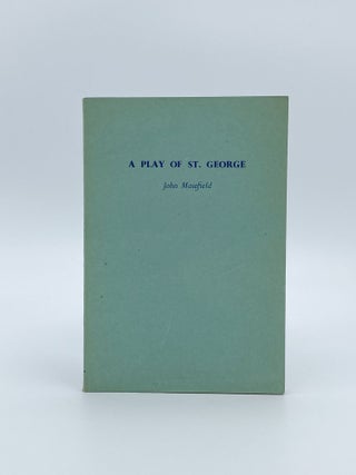 Item #409194 A Play of St. George. John MASEFIELD