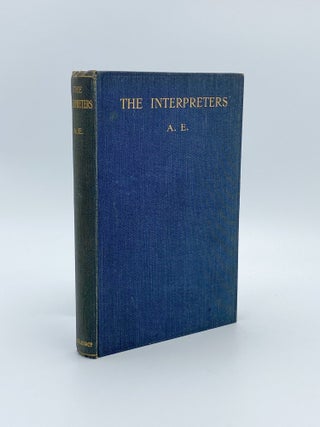 Item #409213 The Interpreters. By "A. E." George: "A E." RUSSELL