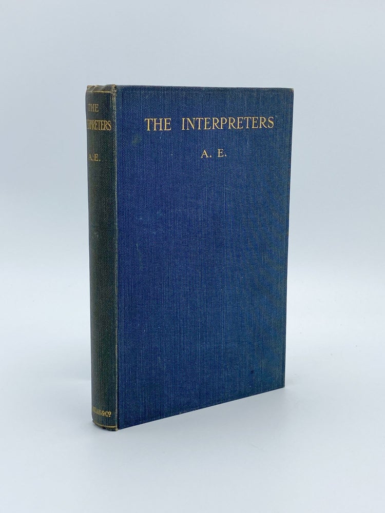 Item #409213 The Interpreters. By "A. E." George: "A E." RUSSELL.