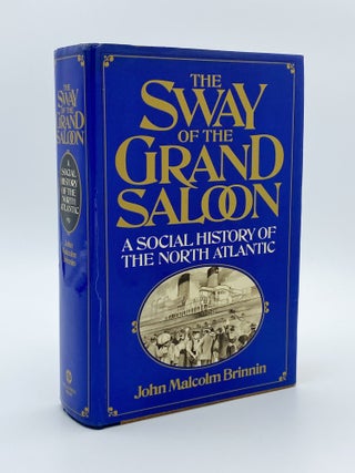 Item #409236 The Sway of the Grand Saloon. A Social History of the North Atlantic. John Malcolm...