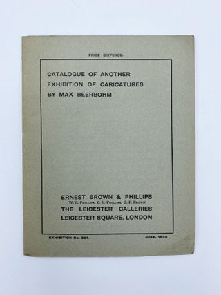 Item #409307 Catalogue of Another Exhibition of Caricatures of Max Beerbohm. Max BEERBOHM