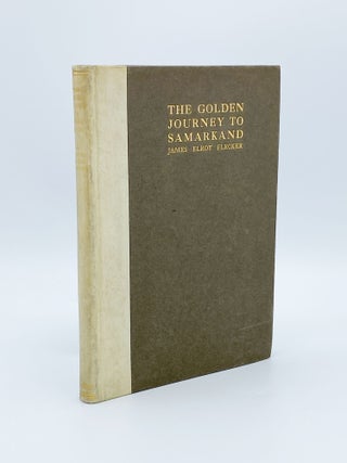 Item #409371 The Golden Journey to Samarkand. James Elroy FLECKER