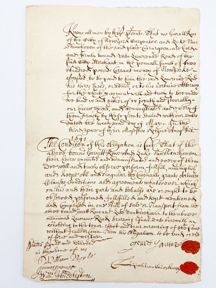 Item #409461 A Bond of Performance between Garrett Poor (a carpenter) and Luke von Thinehoon (a "cuirurgoon" [sic]) and Lawrence Read (a merchant) to whom they agree to pay two hundred pounds. [New York], 22 May 1691. NEW YORK.