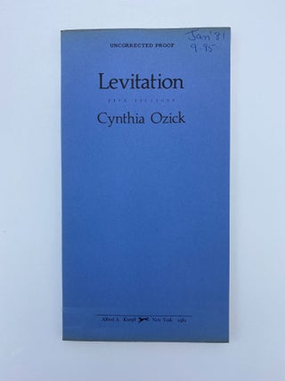 Item #409468 Levitation. Five Fictions. Uncorrected proof. Cynthia OZICK