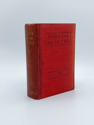 Item #409586 News from the Duchy. Arthur QUILLER-COUCH