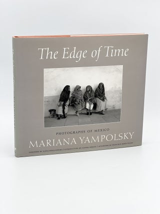 Item #409622 The Edge of Time; Photographs of Mexico. Mariana YAMPLOSKY