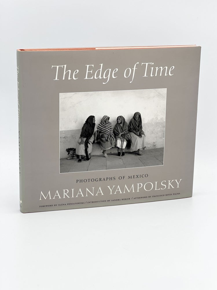 Item #409622 The Edge of Time; Photographs of Mexico. Mariana YAMPLOSKY.