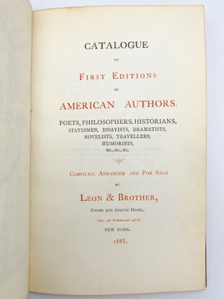 Item #409677 Catalogue of First Editions of American Authors. Poets, Philosophers, Historians,...