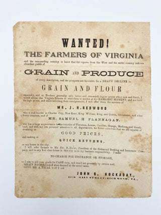 "Wanted! The Farmers of Virginia and the surrounding country to know that the reports from the. VIRGINIA – COMMERCIAL BROADSIDE.