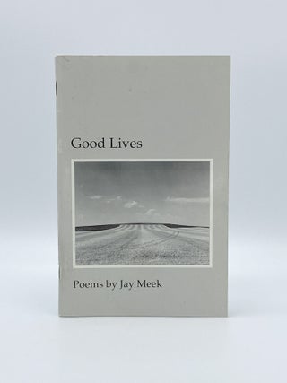 Item #409803 Good Lives. Jay MEEK