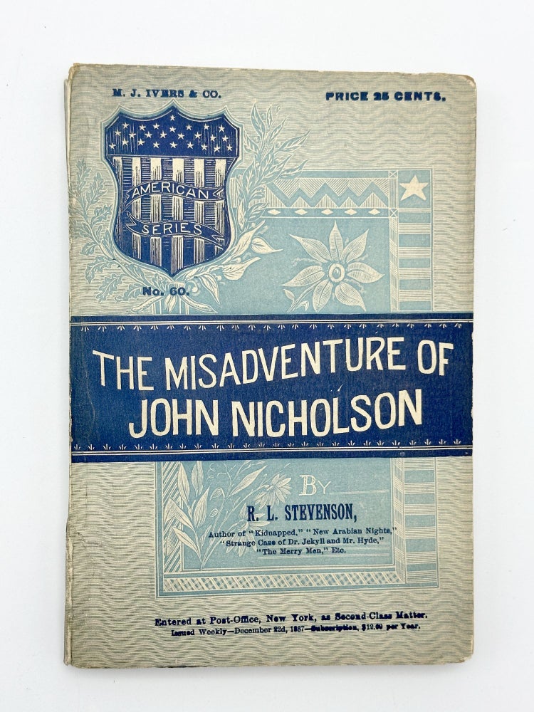 Item #409859 The Misadventures of John Nicholson. Robert Louis STEVENSON.