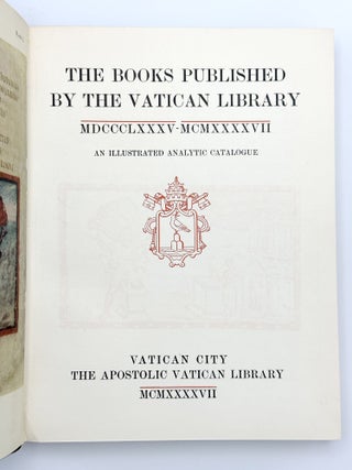 The Books Published By the Vatican Library MDCCCLXXXV-MCMXXXXVII. An Illustrated Analytic Catalogue