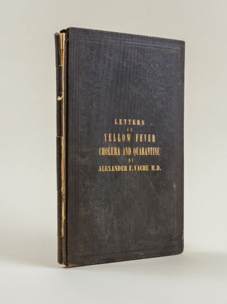 Letters on Yellow Fever, the Cholera, and Quarantine: Addressed to the Legislature of the State of New York with Additions and Notes