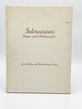 Item #410159 Intervisions. Poems and Photographs. James DICKEY, Sharon Anglin KUHNE