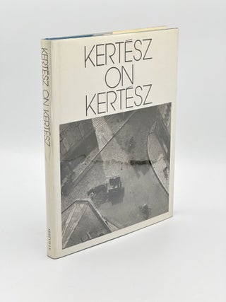Item #410183 Kertész on Kertész. A Self-Portrait. André KERTÉSZ
