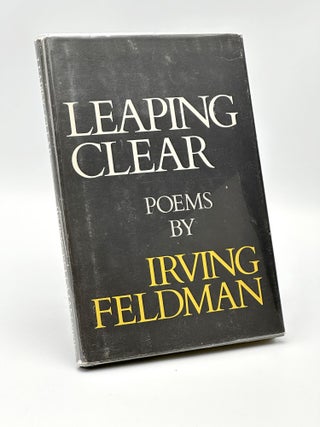 Item #410231 Leaping Clear and Other Poems. Irving FELDMAN