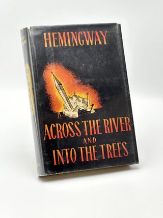 Item #410232 Across the River and into the Trees. Ernest HEMINGWAY