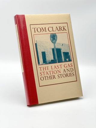 Item #410240 The Last Gas Station and Other Stories. Tom CLARK