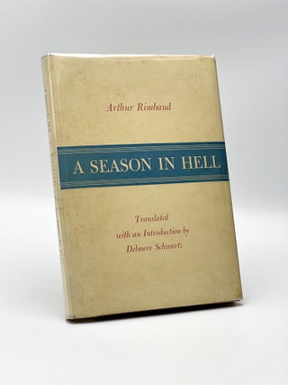 Item #410255 A Season in Hell. Arthur RIMBAUD, Delmore SCHWARTZ