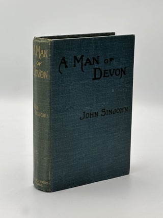Item #410369 A Man of Devon. John GALSWORTHY, pseud., – John SINJOHN