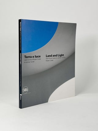 Item #410549 Land and Light: From Gurfa Caves to James Turrell's Roden Crater. James TURRELL