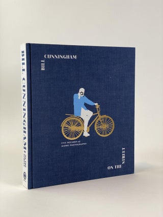 Item #410566 Bill Cunningham: On the Street: Five Decades of Iconic Photography. Bill CUNNINGHAM,...