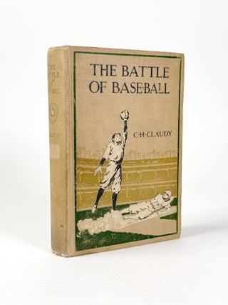 Item #410615 The Battle of Base-Ball. Including "How I Became a Big-League Pitcher" by Christy...
