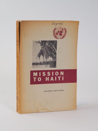 Item #410632 Mission to Haiti. Report of the United Nations Mission of Technical Assistance to...
