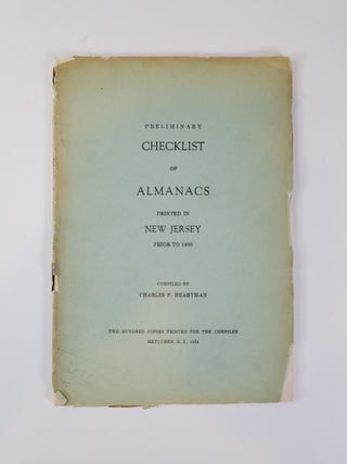 Item #410684 Preliminary Checklist of Almanacs Printed in New Jersey Prior to 1850. Charles F....
