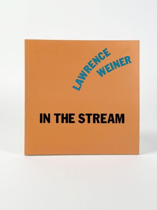 Item #411003 Lawrence Weiner: In the Stream / En La Corriente. Lawrence WEINER